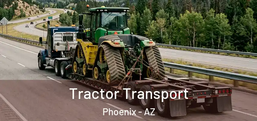 Tractor Transport Phoenix - AZ